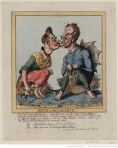 “Birth of Bonoparte.” Caricature of Napoleon’s birth, published October 20, 1813 in London by R. Ackermann. “The Devil having hatched for a considerable time, some foul eggs, to bring forth a Destructor of the finest Kingdom in Europe produced at last some Jacobins. ‘Pshaw’ says her Infernal Majesty, ‘You Bungler. Look here, I have hatched a Corsican.’ At this sight, the Devil was thunderstruck and remained silent. He: My children destroy Altars and Thrones. She: Mine does more, he destroys whole Nations.” Source: Gallica.bnf.fr/Bibliothèque nationale de France